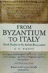 From Byzantium to Italy: Greek Studies in the Italian Renaissance