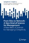From Silos to Network: A New Kind of Science for Management