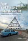 From York Factory to Medicine Hat, Don't Just Read Your History, Go There: A Scottish M&eacute;tis Family in Canada