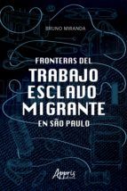 Portada de Fronteras Del Trabajo Esclavo Migrante en São Paulo (Ebook)