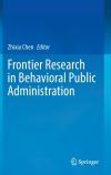 Frontier Research in Behavioral Public Administration