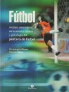 FÚTBOL. Análisis sistemático de la técnica, táctica y psicología del portero de fútbol