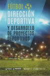 FÚTBOL: DIRECCIÓN DEPORTIVA Y DESARROLLO DE PROYECTOS DEPORTIVOS