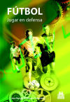 FÚTBOL. Jugar en defensa