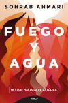 Fuego y agua: Mi viaje hacia la fe católica