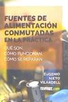 Fuentes de alimentación conmutadas en la práctica: Qué son, cómo funcionan, cómo se reparan