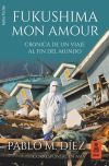 Fukushima mon amour: Crónica de un viaje al fin del mundo