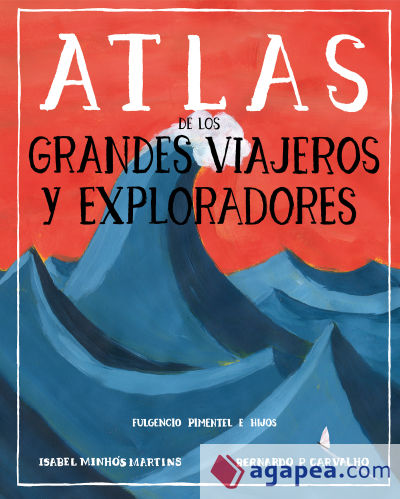 Atlas de los grandes viajeros y exploradores