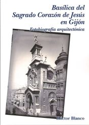 Portada de Basílica del Sagrado Corazón de Jesús de Gijón. Fotobiografía arquitectónica