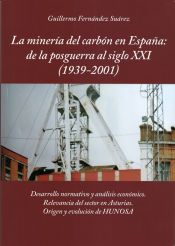 Portada de La minería del carbón en España: de la posguerra al siglo XXI (1939-2001)