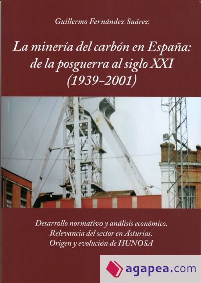 La minería del carbón en España: de la posguerra al siglo XXI (1939-2001)