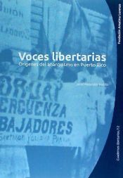 Portada de Voces libertarias : los orígenes del anarquismo en Puerto Rico