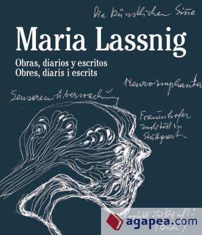 Maria Lassnig. Obras, diarios y escritos