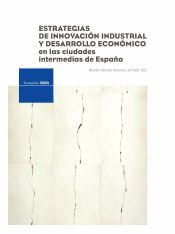 Portada de Estrategias de innovación industrial y desarrollo económico en las ciudades intermedias de España