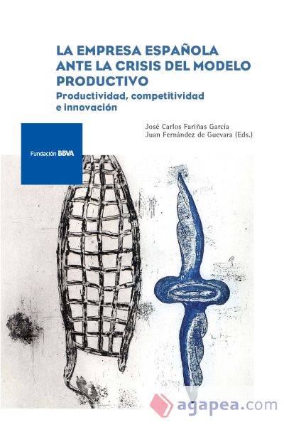 La empresa española ante la crisis del modelo productivo