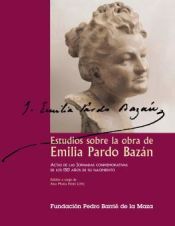 Portada de Estudios sobre la obra de Emilia Pardo Bazán: Actas de las jornadas conmemorativas de los 150 años de su nacimiento