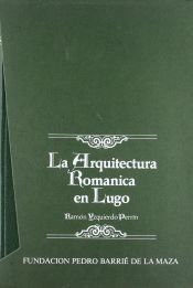 Portada de La arquitectura románica en Lugo I