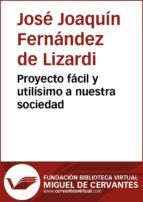 Portada de Proyecto fácil y utilísimo a nuestra sociedad (Ebook)