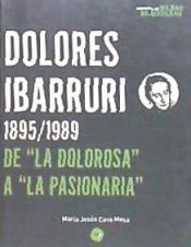 Portada de DOLORES IBARRURI 1895/1989 DE "LA DOLOROSA" A "LA PASIONARIA"