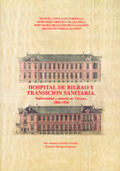 Portada de Hospital de Bilbao y transición sanitaria. Enfermedad y muerte en Vizcaya (1884-1936)