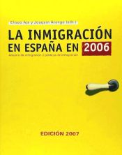 Portada de La inmigración en España en 2006 :anuario de inmigración y políticas de inmigración