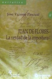 Portada de JUAN DE FLORES LA VERDAD DE LA IMPOSTURA