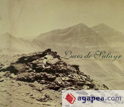 Luces de Sulayr : cinco siglos en la imagen de Sierra Nevada