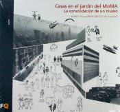 Portada de Casas en el jardín del MoMA : la consolidación de un museo