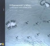 Portada de HILBERSEIMER Y MIES:METROPOLI COMO CIUDAD JARDIN