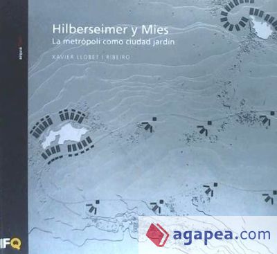 HILBERSEIMER Y MIES:METROPOLI COMO CIUDAD JARDIN