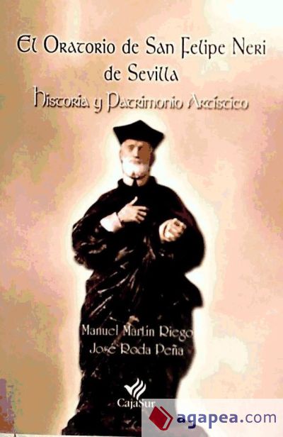 El oratorio de San Felipe Neri de Sevilla: historia y patrimonio artístico