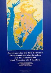 Portada de Estimación de los efectos económicos derivados de la actividad del puerto de Huelva