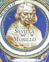 Portada de SEVILLA Y MURILLO. UNA CIUDAD PARA UN ARTISTA