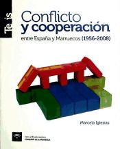 Portada de Conflicto y cooperación entre España y Marruecos (1956-2008)