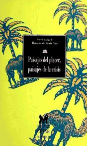 Portada de Paisajes del placer, paisajes de la crisis : el espacio turístico Canario y sus representaciones