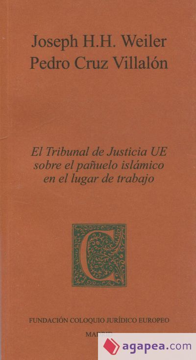El Tribunal de Justicia UE sobre el pañuelo islámico en el lugar de trabajo El Tribunal de Justicia UE sobre el pañuelo islámico en el lugar de trabajo