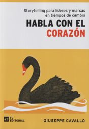 Portada de HABLA CON EL CORAZÓN: STORYTELLING PARA LÍDERES Y MARCAS EN TIEMPOS DE CAMBIO