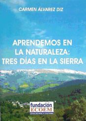 Portada de APRENDEMOS EN LA NATURALEZA TRES DIAS EN LA SIERRA