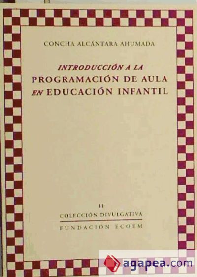 INTRODUCCION A LA PROGRAMACION DE AULA EN EDUCACION INFANTIL (11 - DIVULGATIVA)