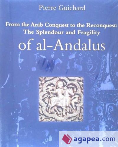 FROM THE ARAB CONQUEST TO THE RECONQUEST OF AL-ANDALUS