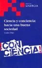 Portada de CIENCIA Y CONCIENCIA: HACIA UNA BUENA SOCIEDAD