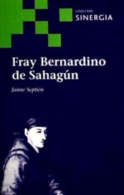 Portada de FRAY BERNARDINO DE SAHAGUN