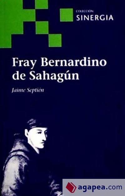 FRAY BERNARDINO DE SAHAGUN