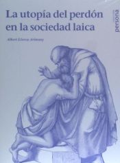 Portada de La utopía del perdón en la sociedad laica