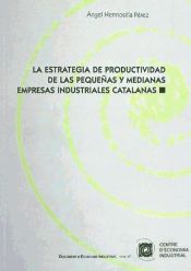 Portada de La estrategia de productividad de las pequeñas y medianas empresas industriales catalanas