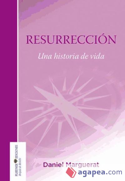 La Resurrección, una historia de vida
