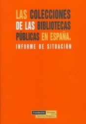 Portada de Las colecciones en las bibliotecas públicas en españa