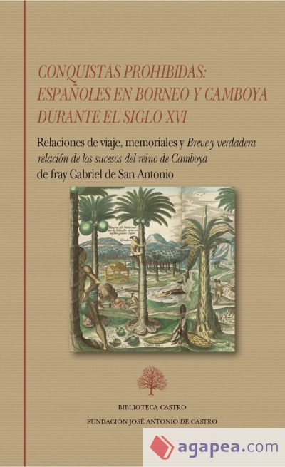 Conquistas prohibidas: Españoles en Borneo y Camboya durante el siglo XVI