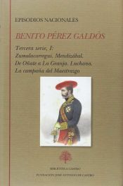 Portada de Episodios nacionales : Tercera serie I : Zumalacarregui ; Mendizabal ; De Oñate a La Granja ; Luchana ; La campaña del maestrazgo