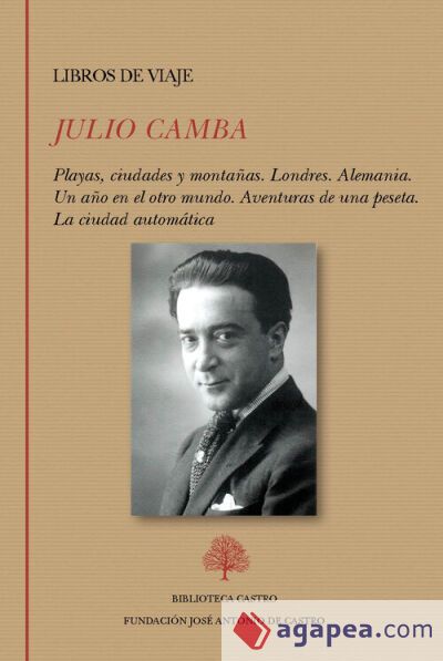 Playas, ciudades y montañas. Londres. Alemania. Un año en el otro mundo. Aventuras de una peseta. La ciudad automática Playas, ciudades y montañas. Londres. Alemania. Un año en el otro mundo. Aventuras de una peseta. La ciudad automática